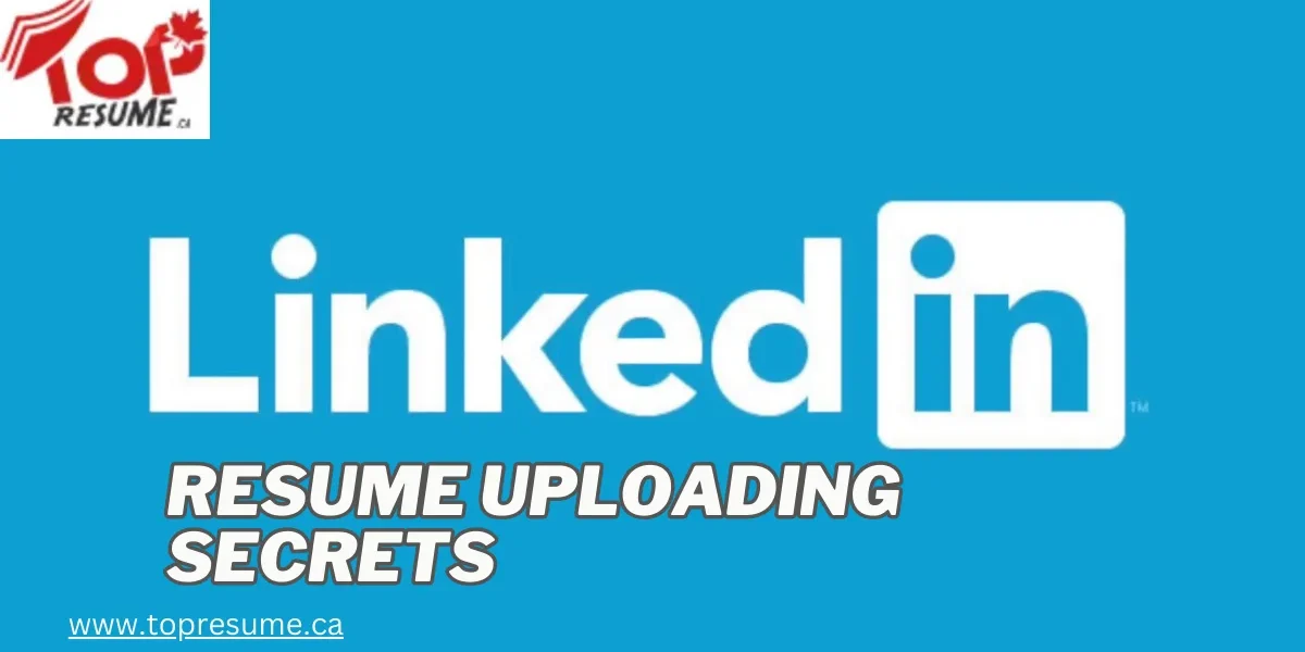 Linkedin resume uploading secrets